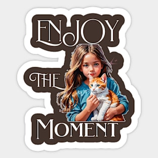 Enjoy the Moment, girl with orange cat Sticker